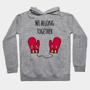 'We Belong Together' Hoodie